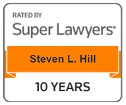 Rated by Super Lawyers Steven L. Hill | 10 Years